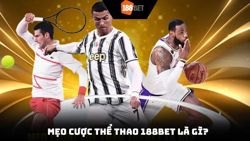 Mẹo cược thể thao 188bet là gì?