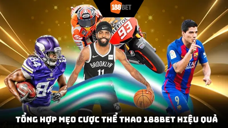 Tổng hợp mẹo cược thể thao 188bet hiệu quả