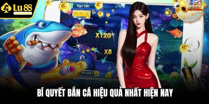 Bí quyết bắn cá hiệu quả nhất hiện nay Bí quyết bắn cá hiệu quả nhất hiện nay