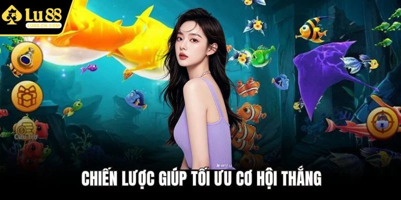 Chiến lược giúp tối ưu cơ hội thắng Chiến lược giúp tối ưu cơ hội thắng