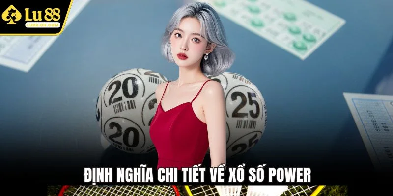 Định nghĩa chi tiết về xổ số Power Định nghĩa chi tiết về xổ số Power