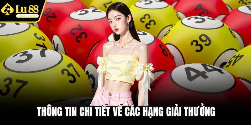 Chi tiết về các hạng giải thưởng nên biết Chi tiết về các hạng giải thưởng nên biết